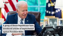 A group of House Republicans introduce articles of impeachment against Biden
