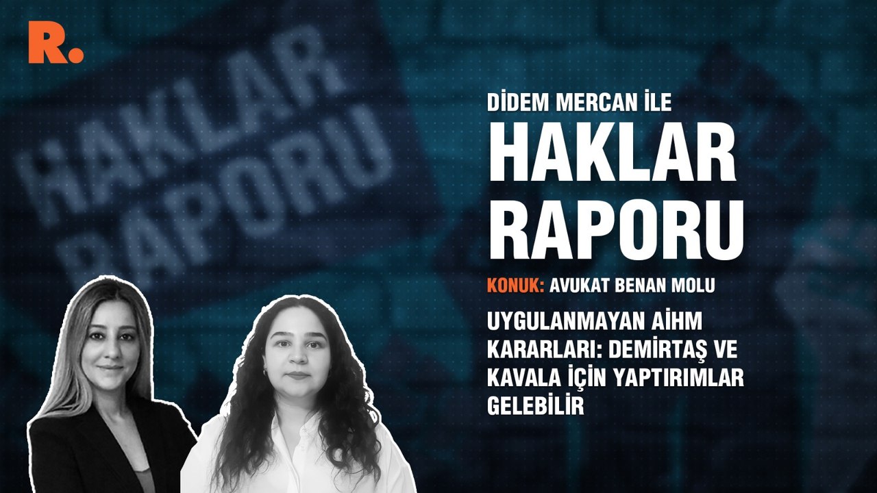 Haklar Raporu... AİHM kararlarının uygulanmaması: Avrupa Konseyi’nden Demirtaş ve Kavala kararları