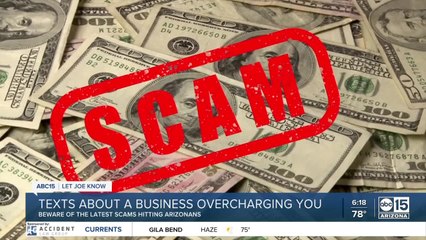 Get a text about a business overcharging you? Beware of the latest scams hitting Arizonans