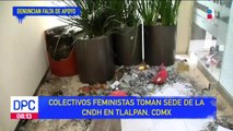 Colectivos feministas toman sede de la CNDH en Tlalpan, CDMX