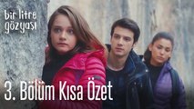 Bir Litre Gözyaşı 3. Bölüm Kısa Özet