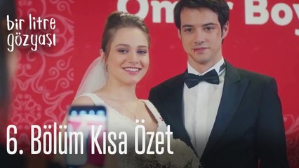 Bir Litre Gözyaşı 6. Bölüm Kısa Özet