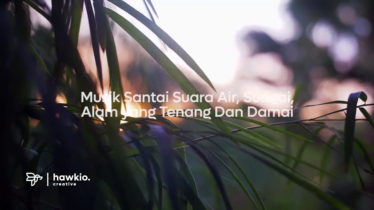 Relaxing music calm and peaceful sound of water - Musik relaksasi santai suara air yang tenang dan damai