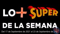 Lo   Super de la Semana - Del 17 de Septiembre de 2021 al 23 de Septiembre de 2021
