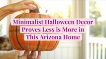 Minimalist Halloween Decor Proves Less is More in This Arizona Home