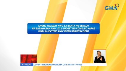 Anong palagay nyo sa banta ng senado na babawasan ang 2022 budget ng COMELEC kapag hindi in-extend ang voter registration? | UB