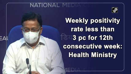 Weekly positivity rate less than 3% for 12th consecutive week: Health Ministry