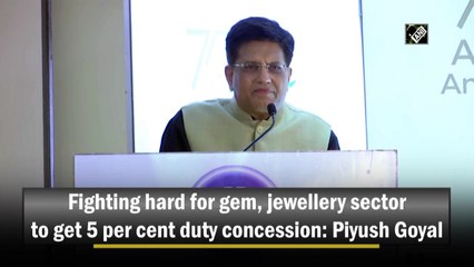 Fighting hard for gem, jewellery sector to get 5% duty concession: Piyush Goyal