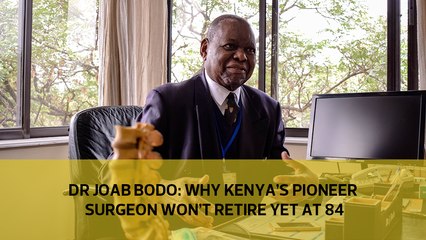 Dr Joab Bodo: Why Kenya's pioneer surgeon won't retire yet at 84