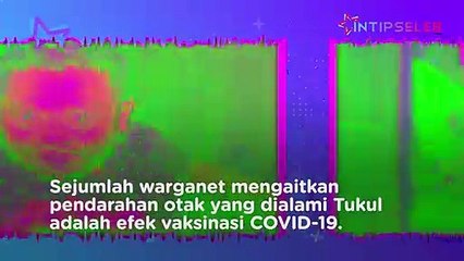 Pendarahan Otak Tukul karena Vaksin COVID-19?