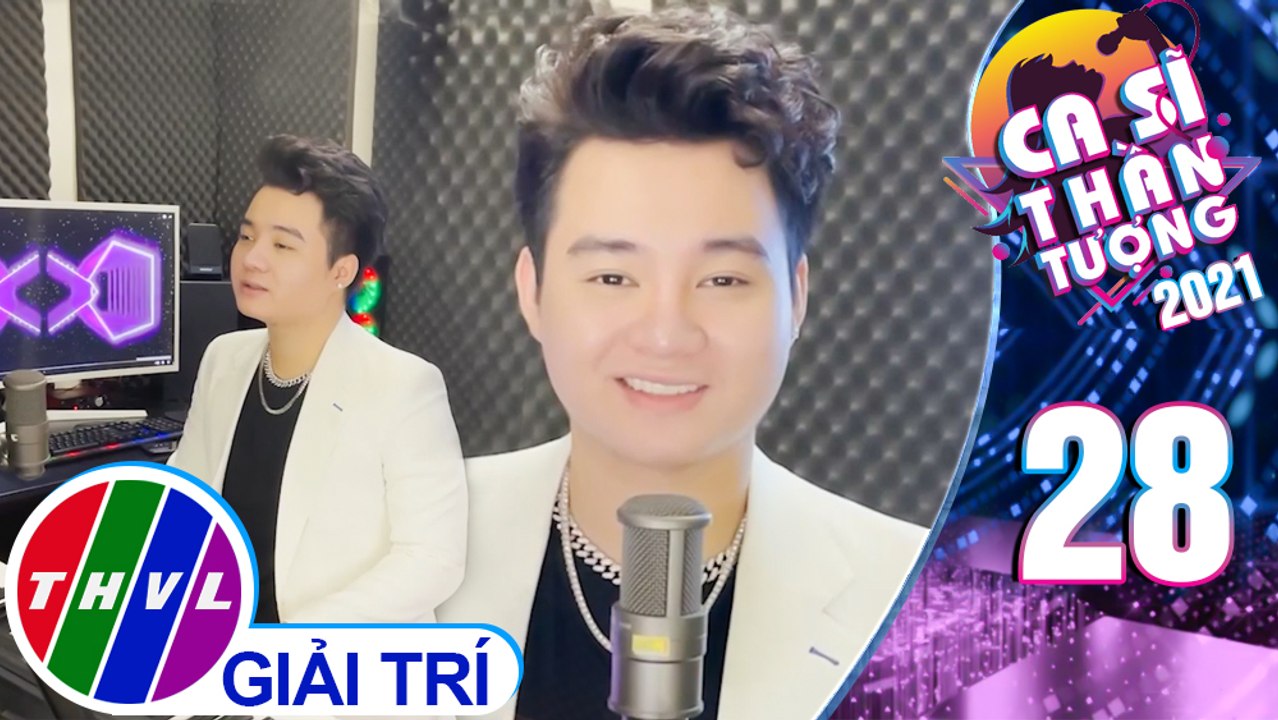 Ca sĩ thần tượng 2021 - Tập 28: Nắm lấy tay anh - Hồ Văn Phong