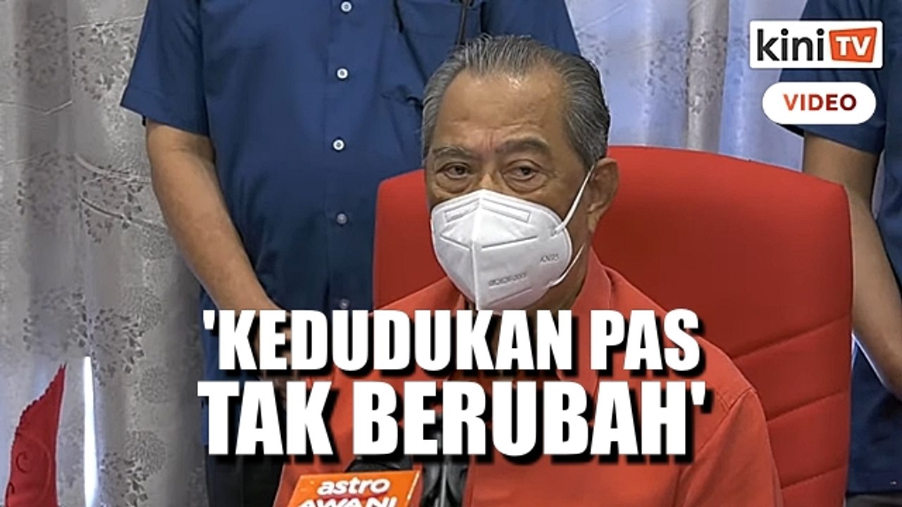 'Setahu saya tak berubah' - Muhyiddin yakin PAS masih bersama PN