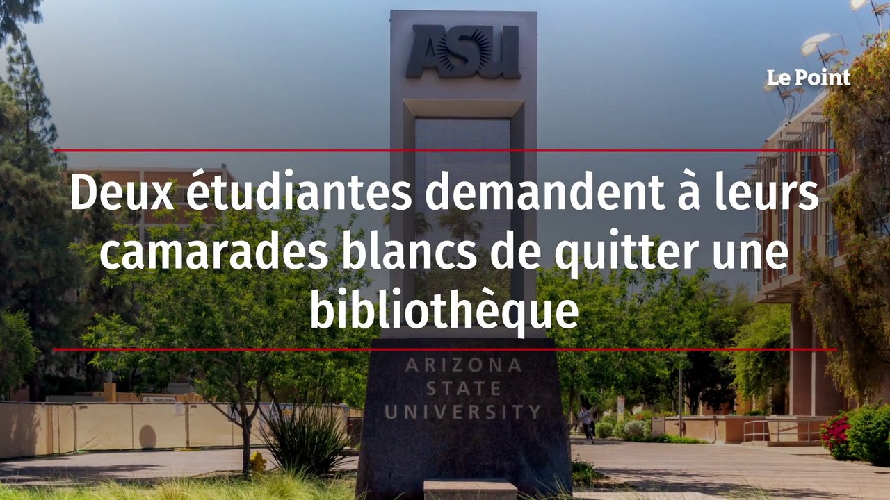 Deux étudiantes demandent à leurs camarades blancs de quitter une bibliothèque