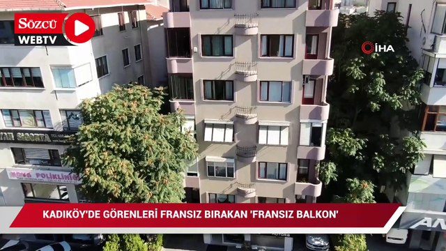 Kadıköy’de görenleri Fransız bırakan ‘Fransız balkon’