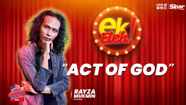 Rayza Mukmin: “Act of god”