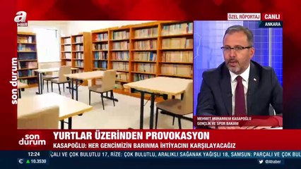 Bakan Kasapoğlu’ndan ‘yurt açıklaması’: Şu anda yaşananı bir sorun olarak dile getirmek haksızlık olur