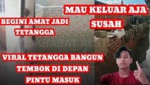 Berita viral tetangga bangun pagar depan pintu rumah