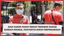 Viral Aksi Kurir Paket Nekat Terobos Pagar Rumah Warga, Faktanya Bikin Terperangah