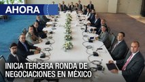 Inicia tercera ronda de negociaciones en #México - #24Sep - Ahora