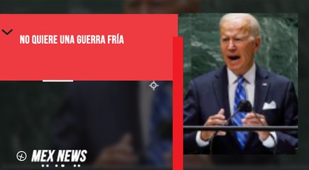BIDEN DICE QUE NO QUIERE UNA GUERRA FRÍA CON CHINA