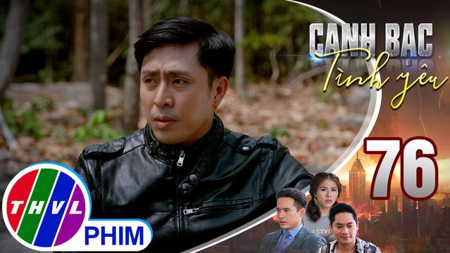 Canh bạc tình yêu - Tập 76[1]: Kiệt nơm nớp lo sợ Duy phát hiện chuyện mình phản bội