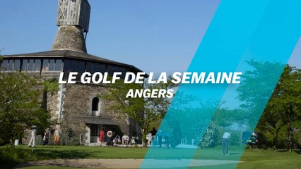 Le Golf de la semaine : Angers