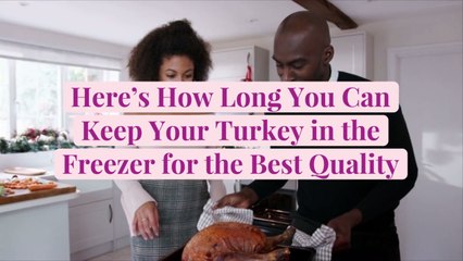 Here’s How Long You Can Keep Your Turkey in the Freezer for the Best Quality