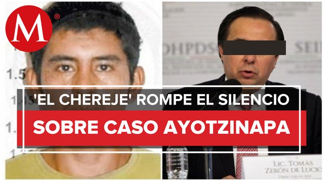 Tomás Zerón me obligó a mentir sobre bolsas con restos de los 43_ 'El Chereje' a FGR