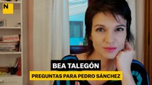 Bea Talegón | Preguntas para Pedro Sánchez