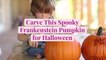 Carve This Spooky Frankenstein Pumpkin for Halloween