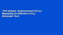 Full Version  Empowerment Series: Becoming An Effective Policy Advocate  Best Sellers Rank : #4