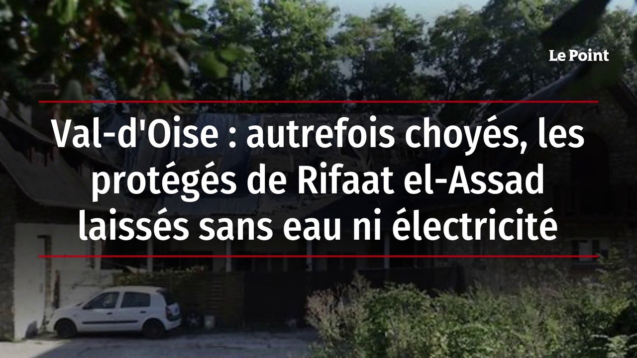 Val-d'Oise: autrefois choyés, les protégés de Rifaat al-Assad laissés sans eau ni électricité