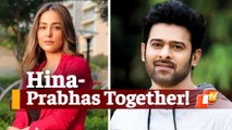 Baahubali Prabhas To Share Screen With Hina Khan? Actress Reacts