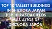 TOP 10 TALLEST BUILDINGS SHIZUOKA JAPAN / TOP 10 RASCACIELOS MÁS ALTOS DE SHIZUOKA JAPÓN (静岡)
