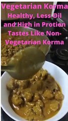 Vegetarian Korma Healthy, Less Oil and High in Protien