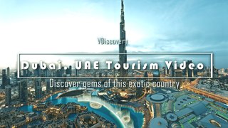 Dubai, UAE Tourism Video - Discover gems of this exotic country