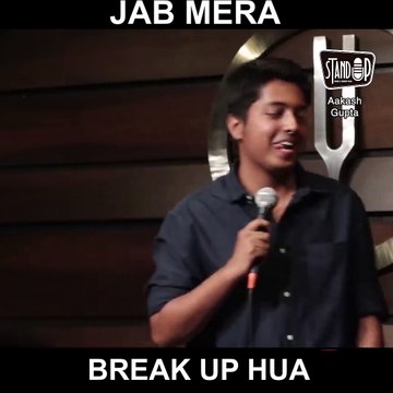 Jab Mera Break up Hua - Aakash Gupta Comedy - Standup Comedy India