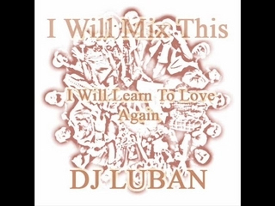 DJ Luban - I Will Learn To Love Again