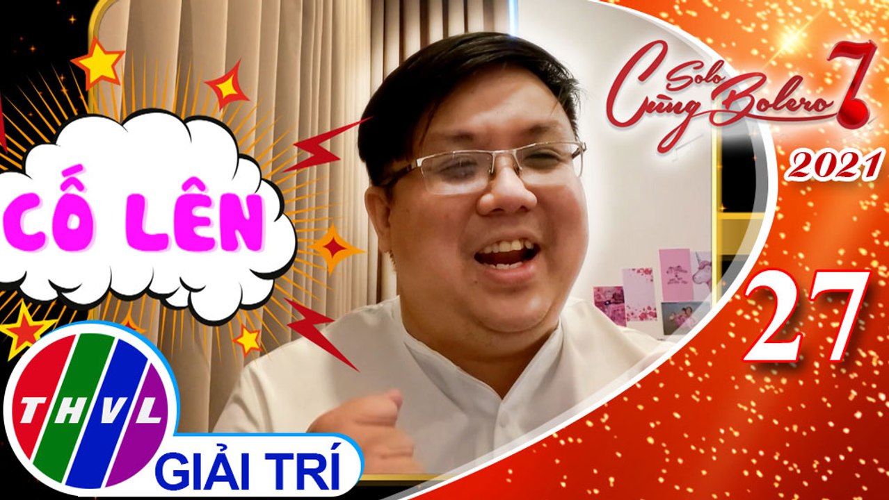 Solo cùng Bolero Mùa 7 - Tập 27: Vui Cùng Sao - Vòng khởi động