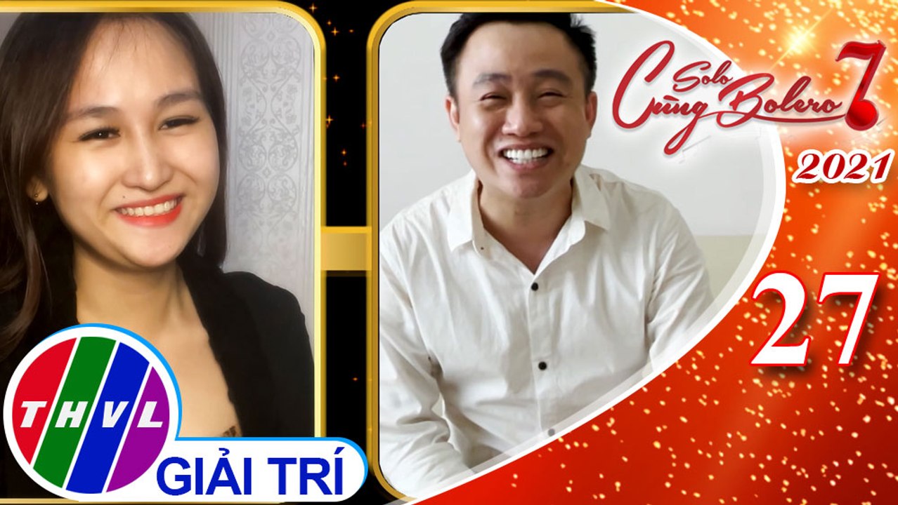 Solo cùng Bolero Mùa 7 - Tập 27: Vui Cùng Sao - Vòng 3
