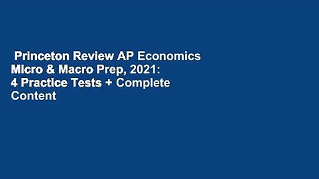 Princeton Review AP Economics Micro & Macro Prep, 2021: 4 Practice Tests + Complete Content