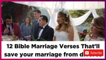 12 Bible Marriage Verses That'll save your marriage from divorce.