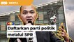 Daftarkan parti politik melalui SPR, saran Ahli Parlimen