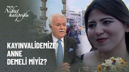 Kayınvalidenize anne demeli misiniz? - Nihat Hatipoğlu ile Kur'an ve Sünnet 26 Eylül 2021