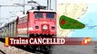 Cyclone Gulab: 28 Trains Cancelled & Many Diverted By ECoR, Indian Railways