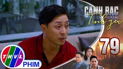 Canh bạc tình yêu - Tập 79[1]: Kiệt cho rằng mình làm tất cả mọi chuyện là vì tình yêu