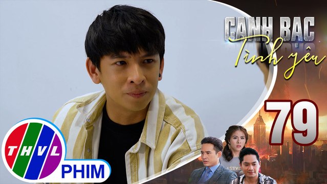 Canh bạc tình yêu - Tập 79[2]: Khởi dùng bí mật năm xưa làm điều kiện trao đổi với Duy để cứu Kiệt