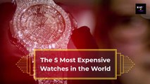 The 5 Most Expensive Watches in the World
