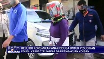 Anak Dipaksa Ibu Ikut Ritual Pesugihan Hingga Alami Pelecehan Oleh Terduga Dukun