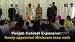 Punjab Cabinet Expansion: Newly-appointed ministers take oath